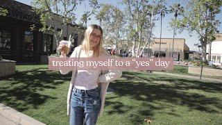 TREATING MYSELF TO A “YES” DAY | Self Care Vlog