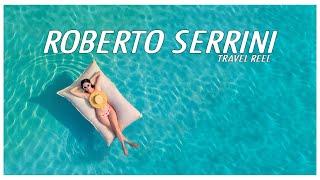 Roberto Serrini: Travel Reel for a guy who cant stop moving.