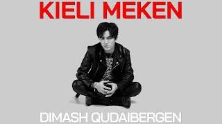 KIELI MEKEN LYRICS  - DIMASH QUDAIBERGEN 