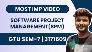 Most IMP for Software Project Management (SPM) | 3171609 | GTU Sem-7