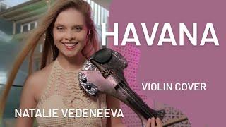 HAVANA (Camila Cabello) violin cover • Natalie Vedeneeva