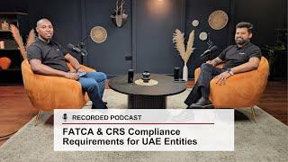 FATCA & CRS Compliance Requirements for UAE Entities