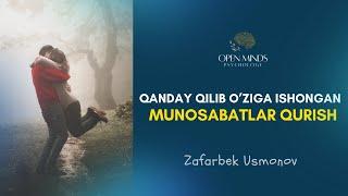 Qanday qilib o’ziga ishongan munosabatlar qurish mumkin? | Zafarbek Usmonov