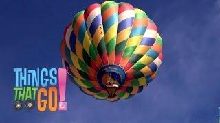 * HOT AIR BALLOON * | Flying For Kids | Things That Go TV!