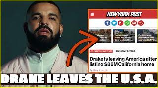 Drake LEAVES AMERICA | SOLD All USA Homes  | Sent Son To France w/ Mom
