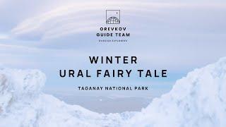 Taganay National Park — "Winter Ural fairy tale"