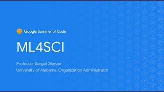 GSoC: Machine Learning for Science (ML4SCI) Umbrella Organization