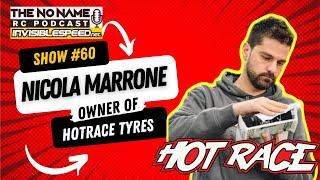 Show #60 The No Name RC Podcast Nicola Marrone- Owner Of HotRace Tyres