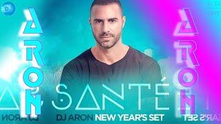 HAPPY NEW YEAR - DJ ARON - SANTÈ NEW YEAR'S SET