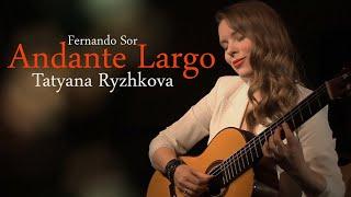 Fernando Sor, Andante Largo, performed by Tatyana Ryzhkova