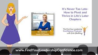 Dr. Geneva Williams on It Is Never Too Late-How to Pivot and Thrive in Life’s Later Chapters 280