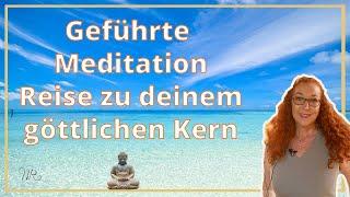 Geführte Meditation - Reise zu deinem göttlichen Kern. Innere Mitte finden.