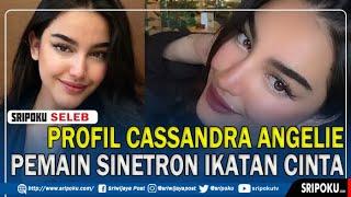 PROFIL Cassandra Angelie, Pemain Sinetron Ikatan Cinta