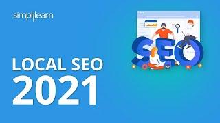 Local SEO 2021 | Local SEO Tutorial | What Is Local SEO Optimization? | SEO Tutorial | Simplilearn