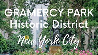 Walking Tour of GRAMERCY PARK Historic District in New York City