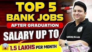 Top 5 Bank Jobs After Graduation  | Salary Upto 1.5 lakh Per Month  | Banking Wallah