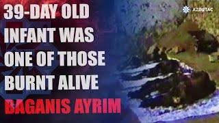 Baganis Ayrim truths: 39-day old infant was one of those burnt alive