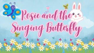 Rosie's Singing Butterfly Adventure Will Make Bedtime FUN Again!