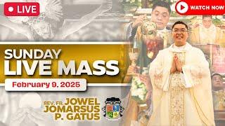 SUNDAY FILIPINO LIVE MASS TODAY II FEBRUARY 9, 2025 II FR. JOWEL JOMARSUS GATUS