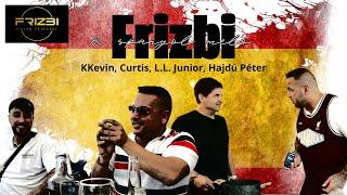 Frizbi, a Spanyol meló: KKevin, Curtis, L.L. Junior, Hajdú Péter