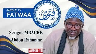 Fatwaa Serigne MBACKE Abdou Rahamne du 16 janvier 2025