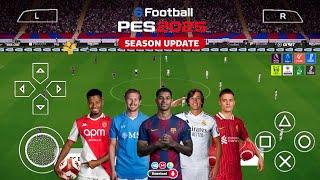 eFootball PES 2025 PPSSPP Android Offline PS5 Camera |PES 2025 HD Graphics New Kits 25/26& Transfers