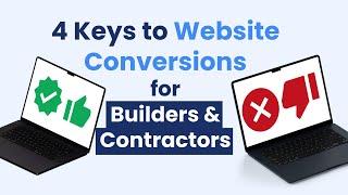 CONTRACTOR & BUILDER MARKETING: 4 Keys to Conversions & Sales for Builders, Remodelers & Contractors