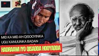 HADRAAWI IYO QISADII HOOYADA IYO SHEEKADA SIDAY KU TIMI MAANSADU. saki awil  pro subscribe plz.