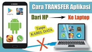 Cara Transfer Aplikasi Dari HP Ke Laptop Tanpa Kabel Data