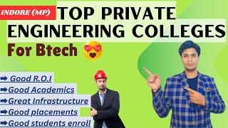 Indore Top Private Engineering Colleges || Good Academics | Good Placements || Good ROI ||