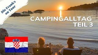 KROATIEN   Campingalltag Teil 3 | Maistra Camping Valkanela | Wohnwagen-Camping 07/2024