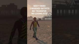 NEXT VIDEO | 3 Modded outfits | No transfer | No losing outfits | solo & EASY