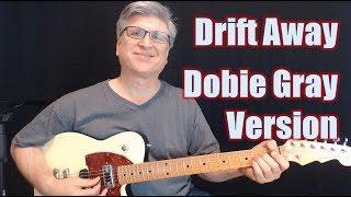 How to Play Drift Away on guitar | Dobie Gray Guitar Lesson with TAB