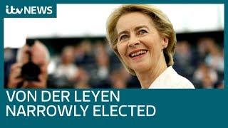 Ursula von der Leyen elected New European Commission president | ITV News