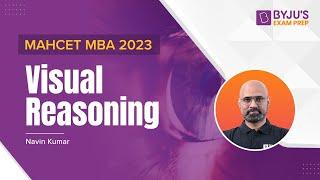 MAHCET MBA 2023 | Visual Reasoning for CET | MAHCET Abstract Reasoning | BYJU'S Exam Prep