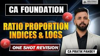 Ratio Proportion Indices & Logs | One Shot Revision | CA Foundation by CA Pratik Pandey