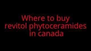 Where to buy revitol phytoceramides in canada