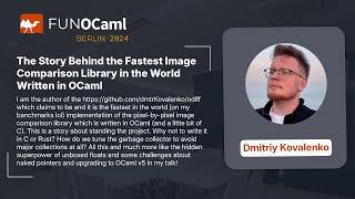 The Story Behind the Fastest Image Comparison Library  - Dmitriy Kovalenko - FUN OCaml 2024