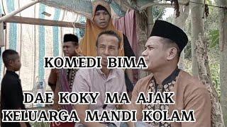 KOMEDI BIMA_DAE KOKY AJAK KELUARGA MANDI KOLAM_BIKIN NGAKAK