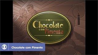 Chocolate com Pimenta: relembre a abertura