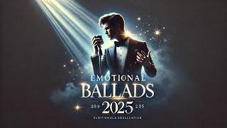 Emotional Ballads 2025 – Heartfelt Songs to Touch Your Soul