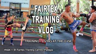 TRAINING AND LIVING AT FAIRTEX GYM  || Week 1 (Training, Cooking and Life at Fairtex)