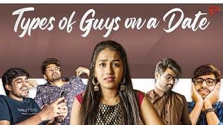 Types Of Guys on a Date | Telugu Comedy Short Film | TeluguOne Originals