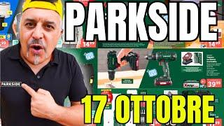 TUTTO il VOLANTINO Parkside Lidl fai da te 17 OTTOBRE 2024 #parkside #lidl #attrezzi