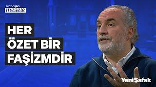 Tarık Tufan: Bildiğimiz dünyanın sonuna geldik