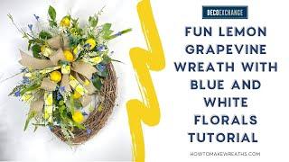 DIY Fun Lemon Grapevine Wreath with Blue and White Florals Tutorial (Less than 1 hour!)| Live Replay