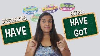 Aprende en Inglés Las Diferencias entre  "Have" y "Have Got".