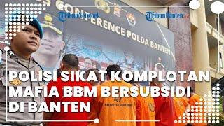 SUKSES DIBONGKAR! Polisi Tangkap 15 Pelaku Komplotan Mafia BBM Bersubsidi di Banten, Ini Tampangnya