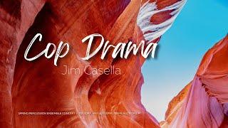 COP DRAMA by Jim Casella