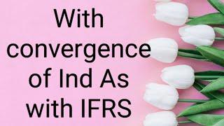 Problems With Convergence Of IND -AS With IFRS